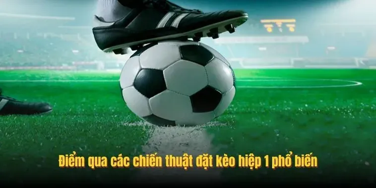 Hướng Dẫn Soi Kèo Tài Xỉu Hiệp 1 Chuẩn Xác Dành Cho Mọi Cao Thủ Bóng Đá