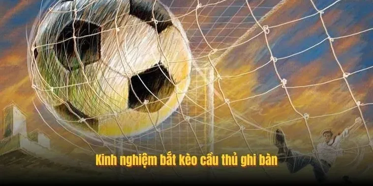 Soi Kèo Cầu Thủ Ghi Bàn Đỉnh Cao Cơ Hội Chiến Thắng Đầy Hấp Dẫn