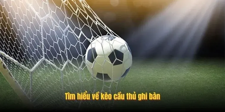 Soi Kèo Cầu Thủ Ghi Bàn Đỉnh Cao Cơ Hội Chiến Thắng Đầy Hấp Dẫn