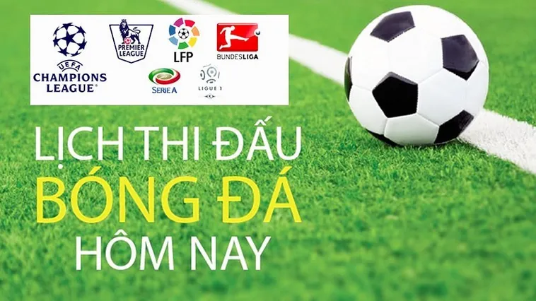 Tổng Hợp Lịch Thi Đấu Bóng Đá Hấp Dẫn Nhất Mùa Giải Mới Nhất