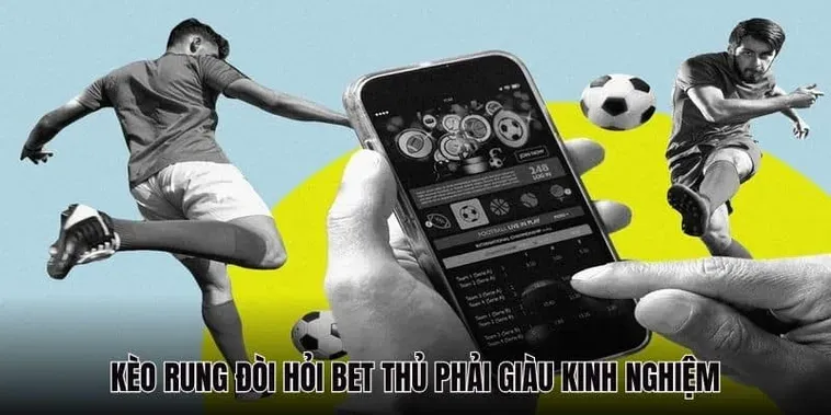 Kèo Rung Trong Bóng Đá Chiến Thuật Đặt Cược Đỉnh Cao Cho Dân Chơi Chuyên Nghiệp